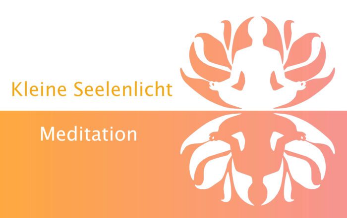 Kleine Seelenlicht Meditation