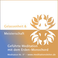 Gelassenheit und Meisterschaft – Meditation mit dem Erden – Monochord – Nr. 9 Gelassenheit und Meisterschaft - Meditation mit dem Erden - Monochord - Nr. 9