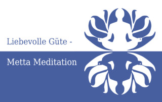Metta Meditation - Liebevolle Güte