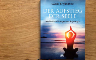 Swami Kriyananda „Der Aufstieg der Seele“ Meditationsübungen des Raja-Yoga