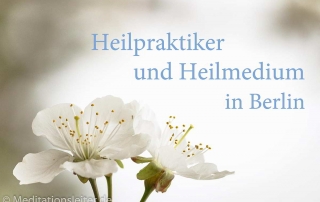 Heilpraktiker und Heilmedium in Berlin